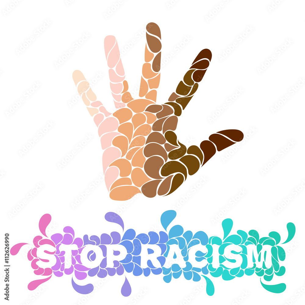 Obraz premium Hand of different colors of human skin with the words Stop Racism made with drop style