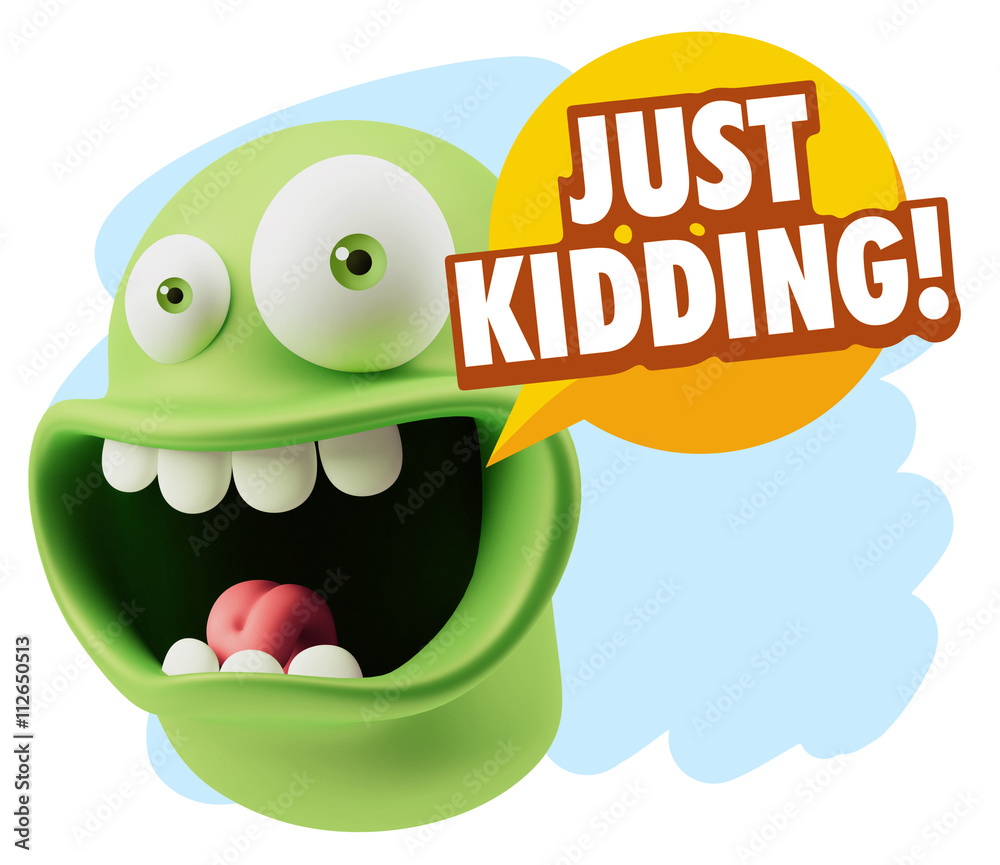 3d Rendering Smile Character Emoticon Expression saying Just Kid 3d Rendering Smile Character Emoticon Expression saying Just Kid
