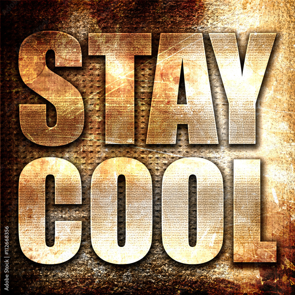 stay cool, 3D rendering, metal text on rust background stay cool, 3D rendering, metal text on rust background