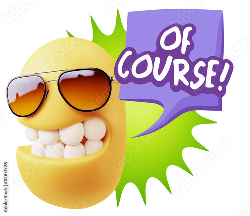 3d Rendering Smile Character Emoticon Expression saying Of Cours