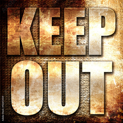 keep out, 3D rendering, metal text on rust background