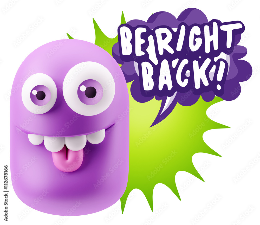 3d Rendering Smile Character Emoticon Expression saying Be Right 3d Rendering Smile Character Emoticon Expression saying Be Right