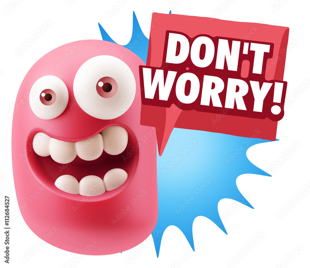 3d Rendering Smile Character Emoticon Expression saying Dont Wor 3d Rendering Smile Character Emoticon Expression saying Dont Wor