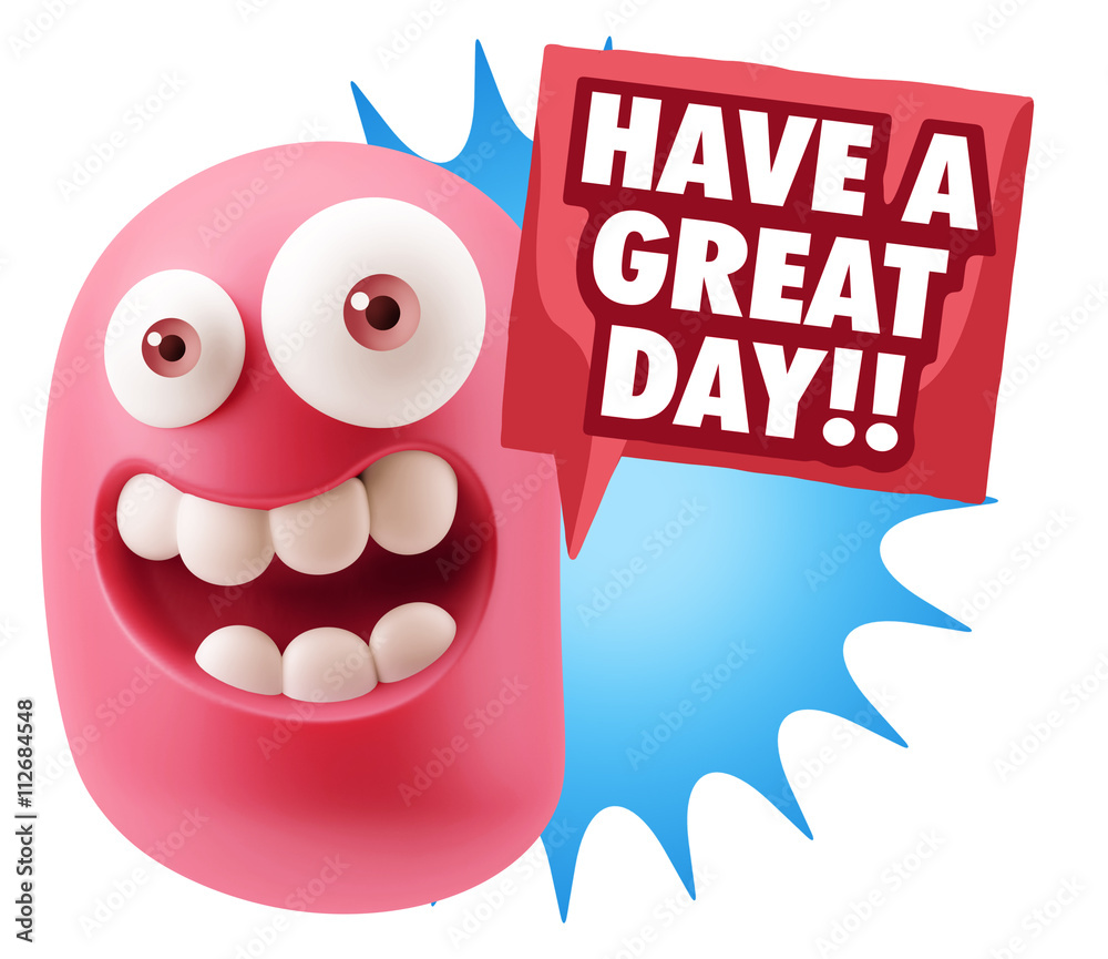 3d Rendering Smile Character Emoticon Expression saying Have A G 3d Rendering Smile Character Emoticon Expression saying Have A G