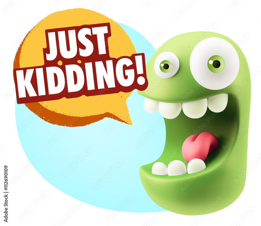 3d Rendering Smile Character Emoticon Expression saying Just Kid 3d Rendering Smile Character Emoticon Expression saying Just Kid