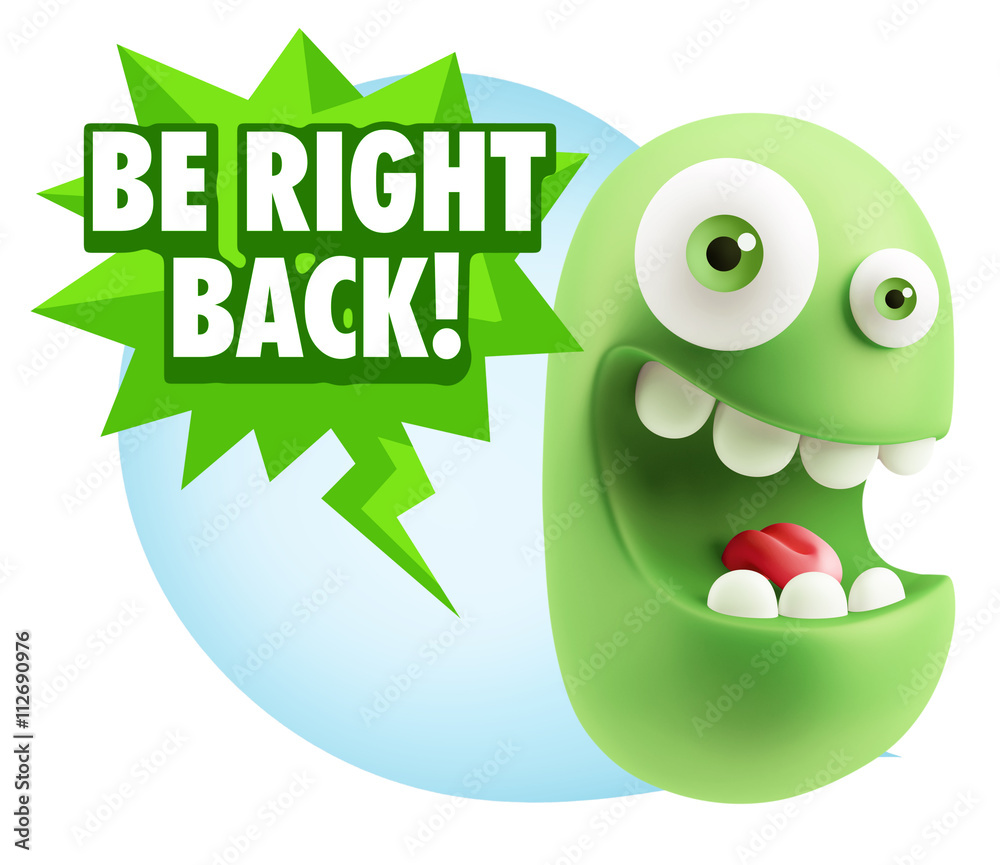 3d Rendering Smile Character Emoticon Expression saying Be Right 3d Rendering Smile Character Emoticon Expression saying Be Right