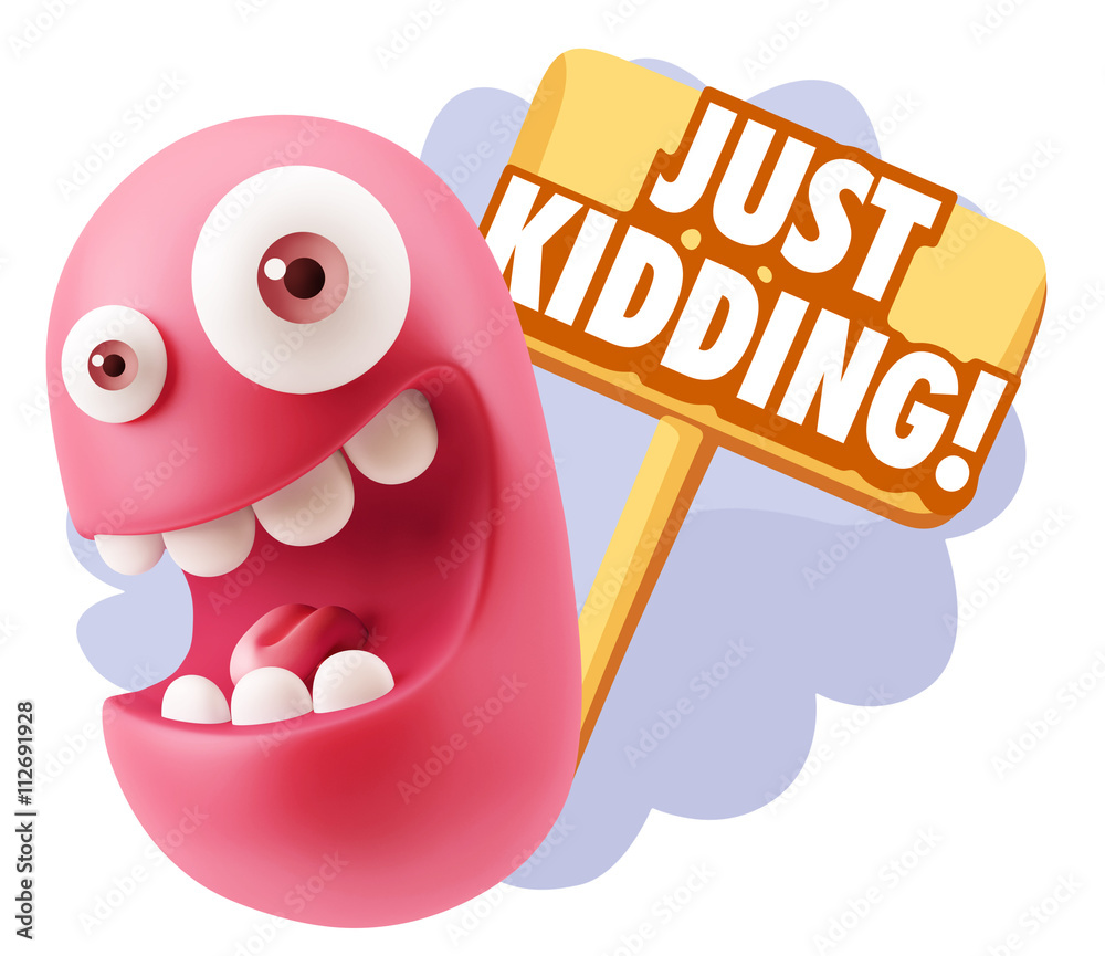 3d Rendering Smile Character Emoticon Expression saying Just Kid