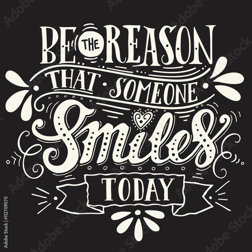 Be the reason that someone smiles today. Inspirational quote. Ha