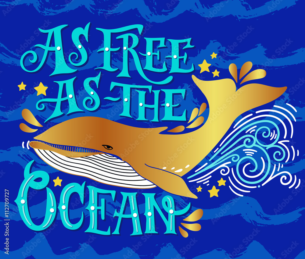 As free as the ocean. Quote. Hand drawn vintage illustration wit