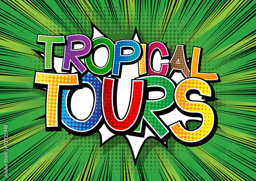 Fototapeta Tropical Tours - Comic book style word.