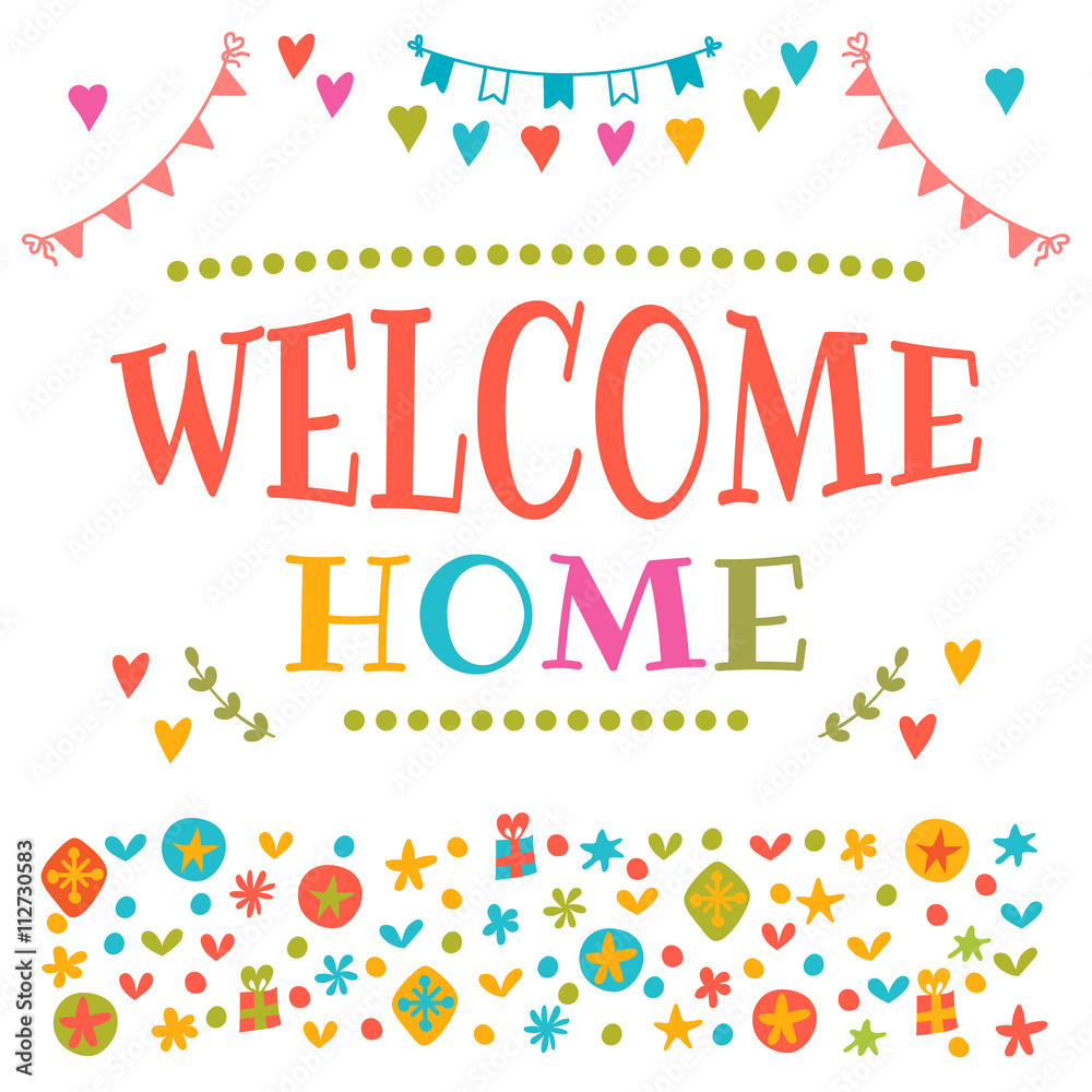 Welcome home text with colorful design elements. Decorative lett