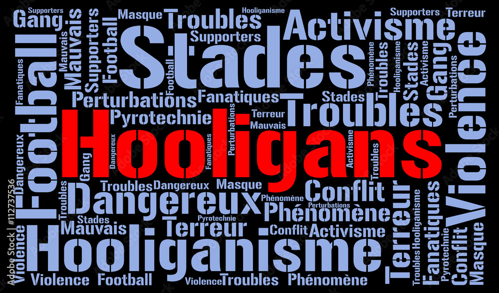 Hooligans word cloud concept with french text Hooligans word cloud concept with french text