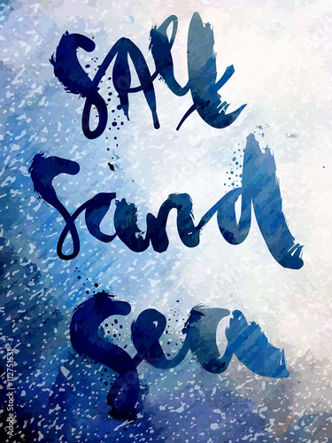 "Salt sand sea" art print vector illustration. Hand written quotes on gouache paint textured background. Poster in deep ocean blue and grey colors. Expressive lettering with brush texture effect.