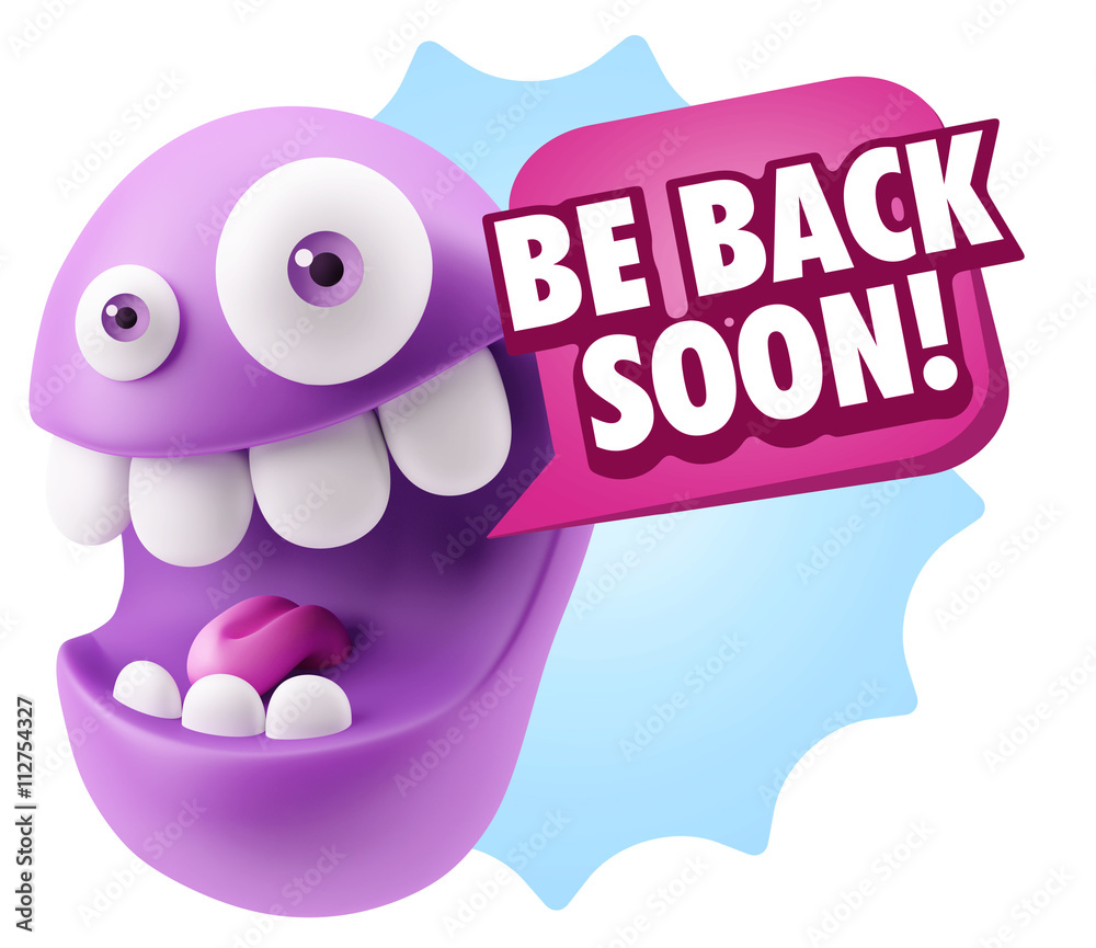 3d Rendering Smile Character Emoticon Expression saying Be Back 3d Rendering Smile Character Emoticon Expression saying Be Back