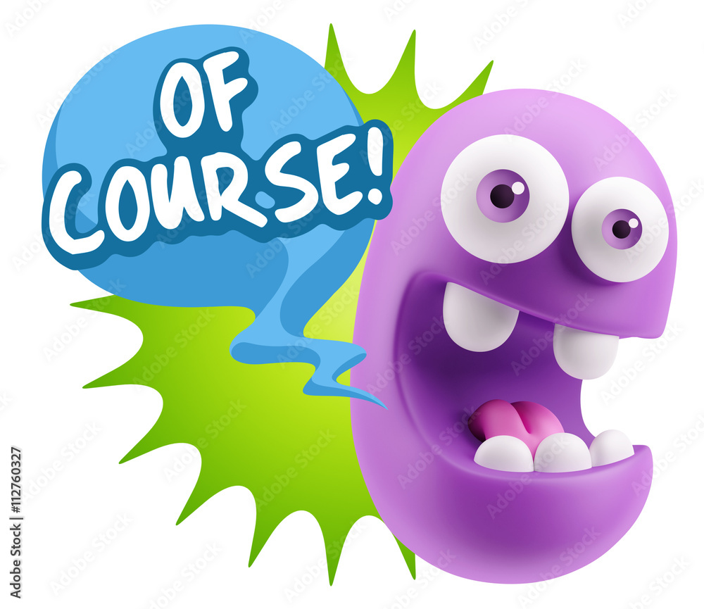 3d Rendering Smile Character Emoticon Expression saying Of Cours 3d Rendering Smile Character Emoticon Expression saying Of Cours