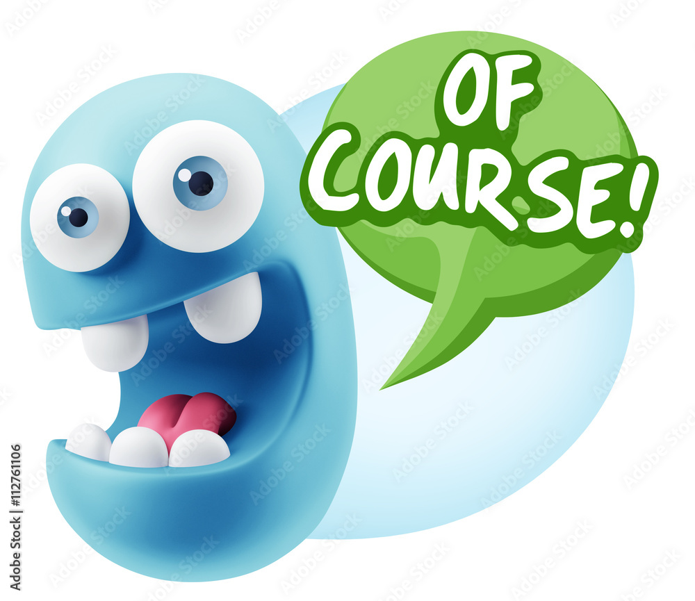 3d Rendering Smile Character Emoticon Expression saying Of Cours 3d Rendering Smile Character Emoticon Expression saying Of Cours