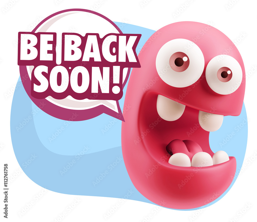 3d Rendering Smile Character Emoticon Expression saying Be Back 3d Rendering Smile Character Emoticon Expression saying Be Back