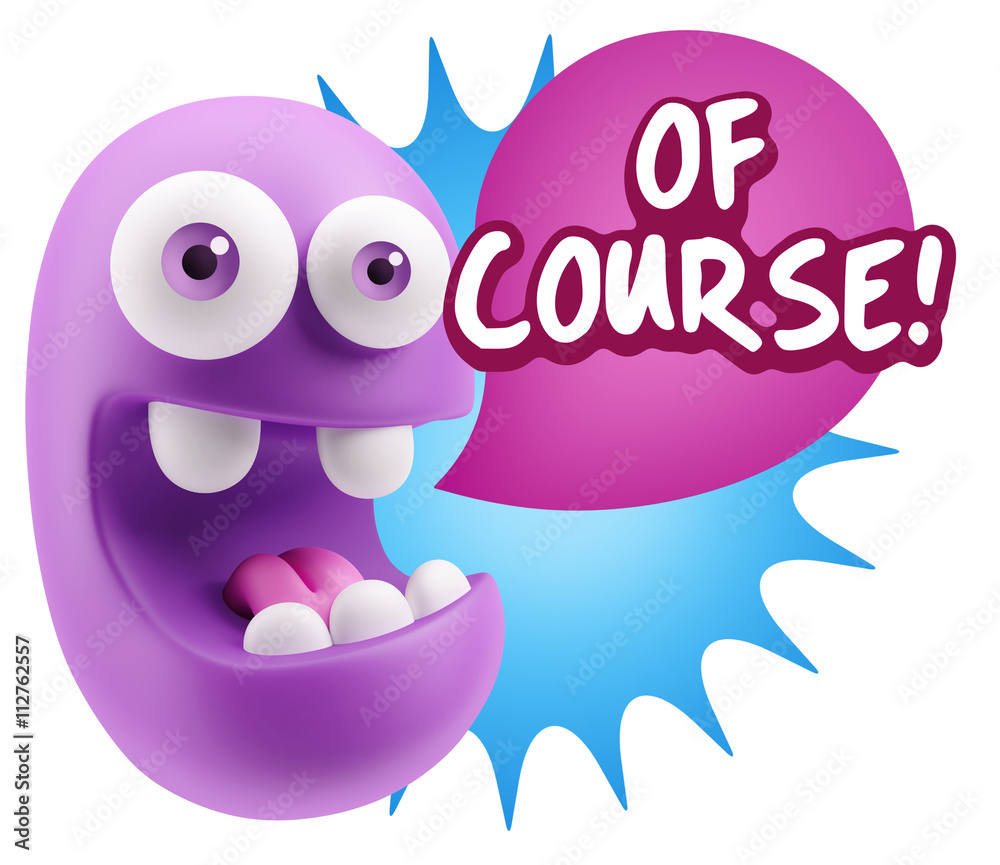 3d Rendering Smile Character Emoticon Expression saying Of Cours 3d Rendering Smile Character Emoticon Expression saying Of Cours