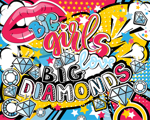Pop art Big girl love big diamonds quote type with lips  diamonds  ring and stars vector elements. Bang  explosion decorative halftone poster illustration.