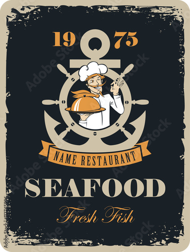Retro banner for a seafood restaurant with a picture of an anchor, and the wheel for maritime cook with mustache and a tray