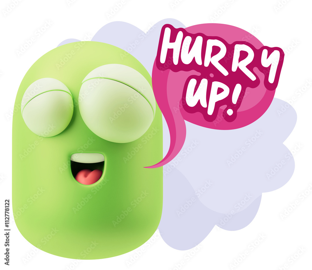 Obraz premium 3d Rendering Smile Character Emoticon Expression saying Hurry Up