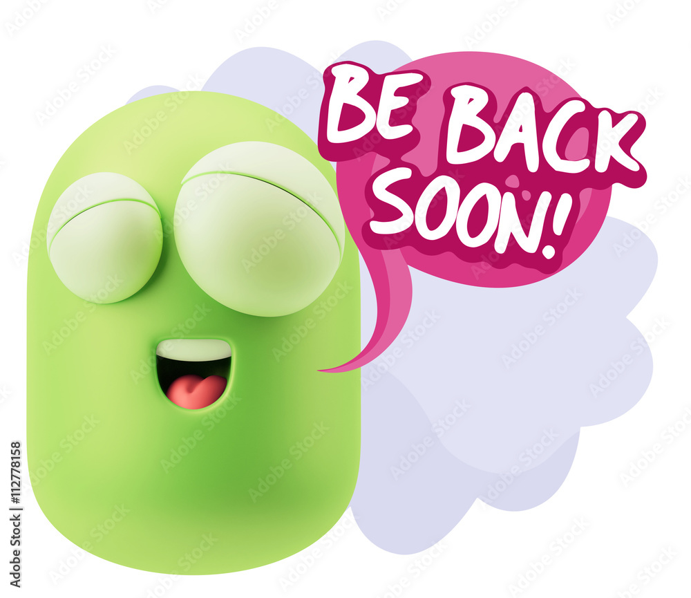 Obraz premium 3d Rendering Smile Character Emoticon Expression saying Be Back