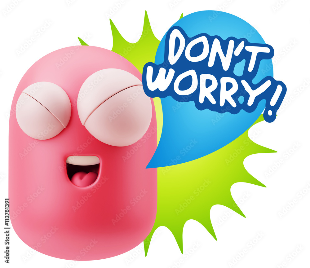 3d Rendering Smile Character Emoticon Expression saying Dont Wor 3d Rendering Smile Character Emoticon Expression saying Dont Wor