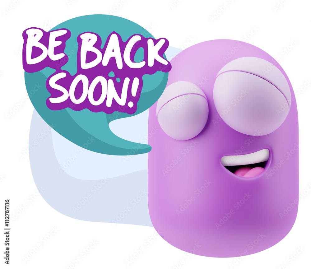 3d Rendering Smile Character Emoticon Expression saying Be Back