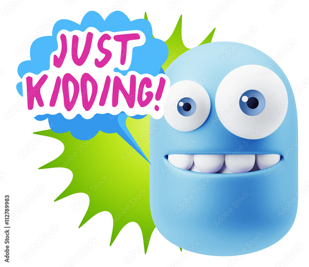 3d Rendering Smile Character Emoticon Expression saying Just Kid 3d Rendering Smile Character Emoticon Expression saying Just Kid