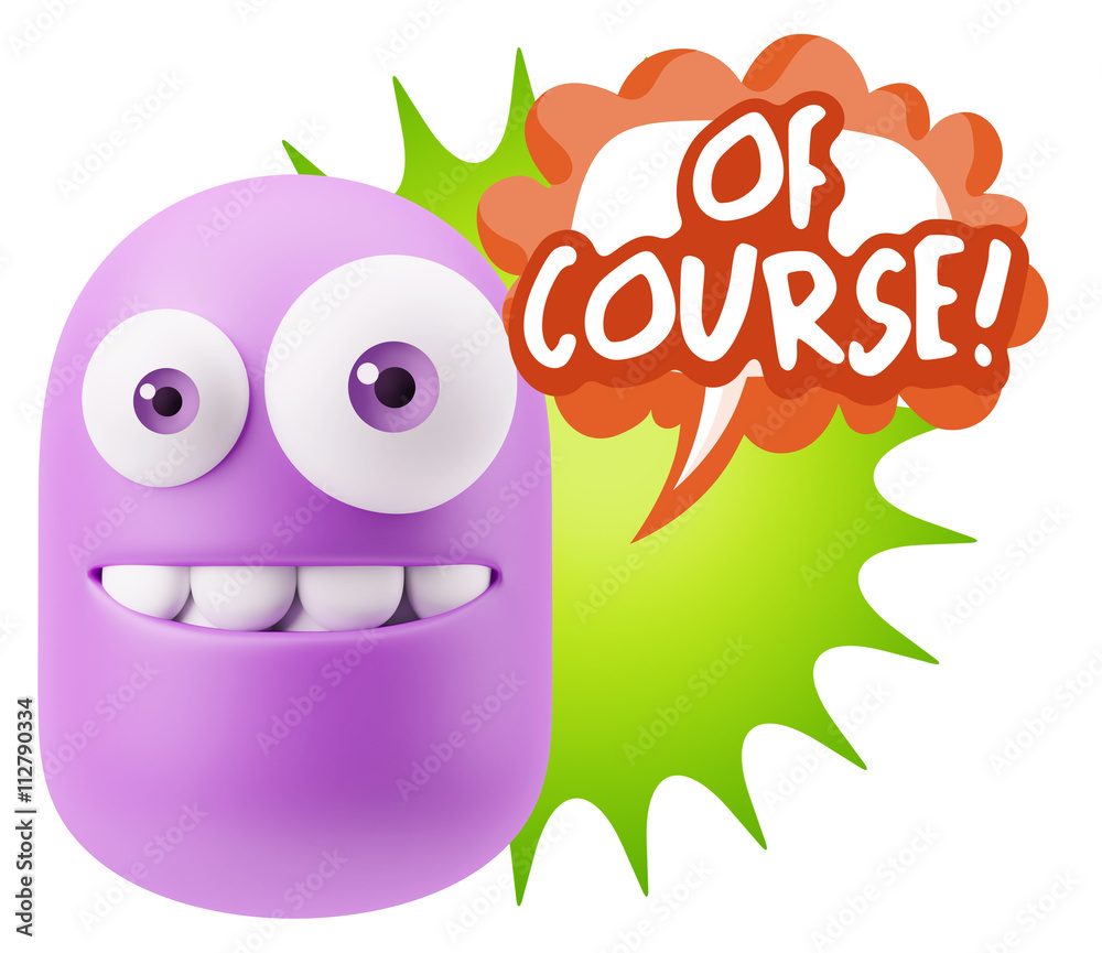 3d Rendering Smile Character Emoticon Expression saying Of Cours 3d Rendering Smile Character Emoticon Expression saying Of Cours