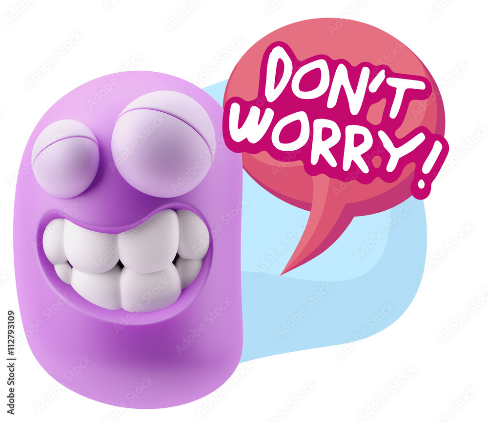3d Rendering Smile Character Emoticon Expression saying Dont Wor 3d Rendering Smile Character Emoticon Expression saying Dont Wor