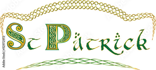 St Patrick - his name written in medieval illuminated manuscript style font with celtic frame border.