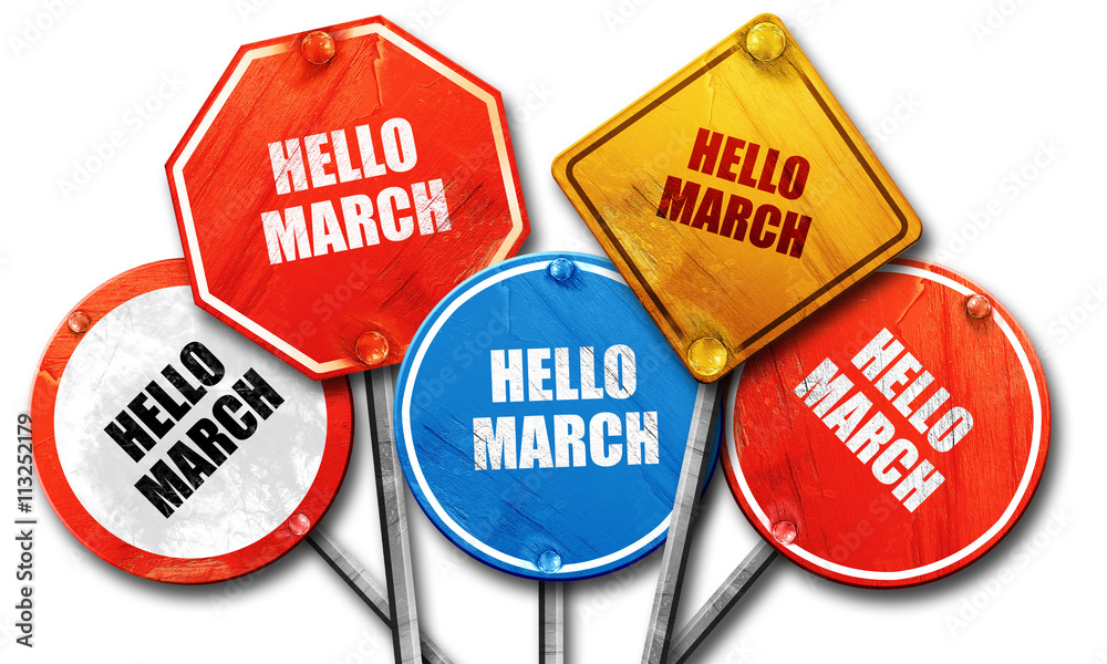 hello march, 3D rendering, rough street sign collection hello march, 3D rendering, rough street sign collection
