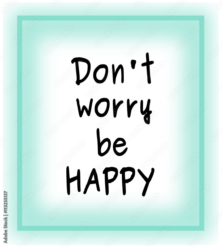 don't worry be happy quote pastel watercolor concept inspirational background illustration
