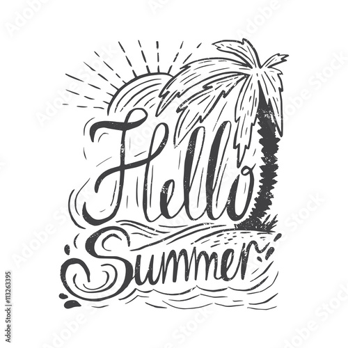 Hand drawn vintage quote about summer  Hello summer . Hand-lette