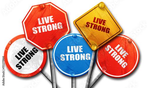 live strong, 3D rendering, rough street sign collection photo