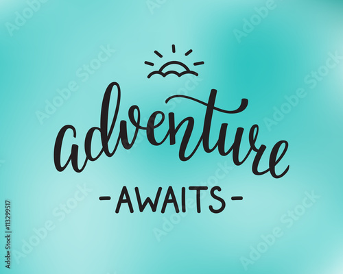 The Adventure Awaits life style inspiration quotes