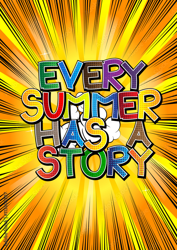 Every summer has a story - Comic book style word.
