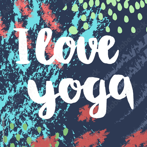 Poster with quotes lettering i love yoga. Fitness typographic poster. Motivational and inspirational illustration. Lettering for yoga studio or fitness club.