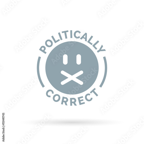 Politically Correct icon. Political correctness symbol. Censorship of the freedom of speech sign. Vector illustration.