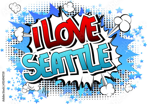 I Love Seattle - Comic book style word.
