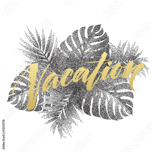 Summer vacation handwriting. Typography, lettering and calligraphy. Poster and flyer design template. The palm and monstera leaves. Vector illustration