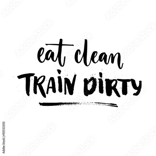 Fotografie Eat clean, train dirty