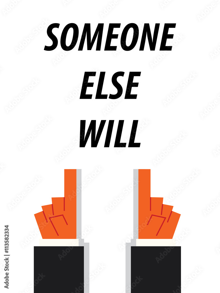 SOMEONE ELSE WILL typography vector illustration SOMEONE ELSE WILL typography vector illustration