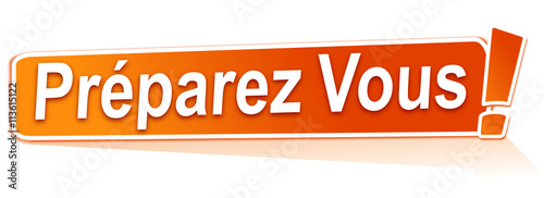 préparez vous sur étiquette orange