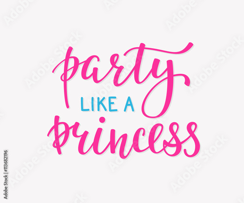 Party like a Princess lettering quote typography