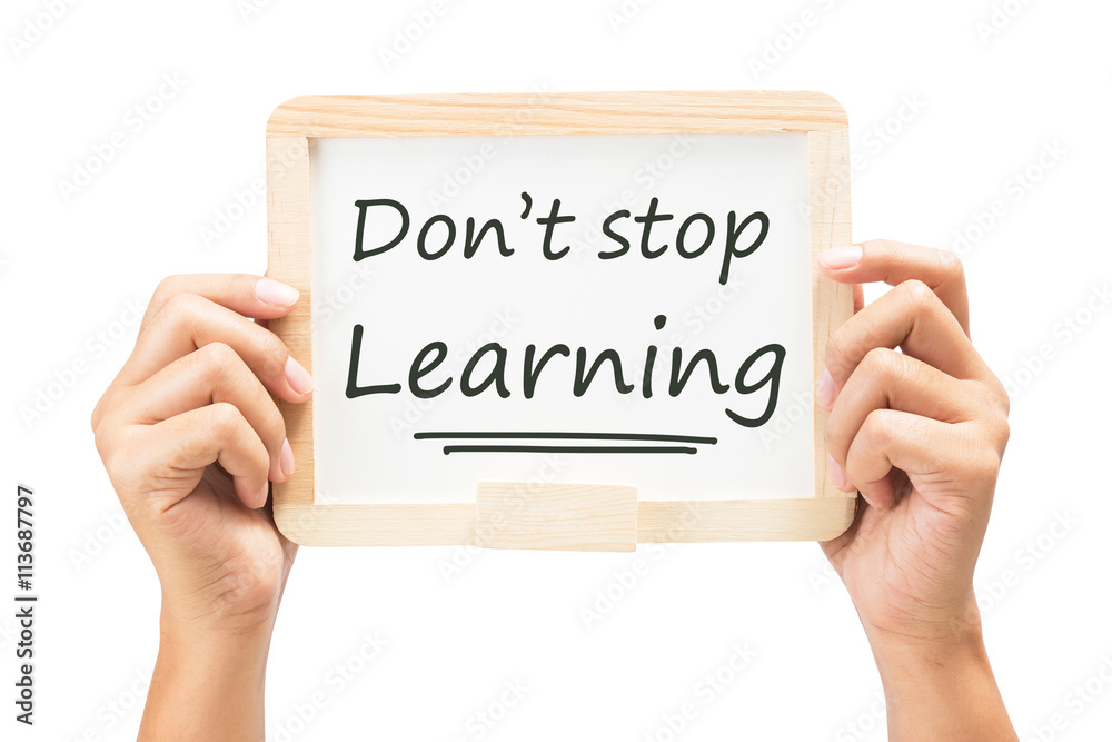 Don't Stop Learning Don't Stop Learning