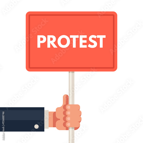 Hand holding protest sign. Demonstration, riot, political rally. Revolution placard. Vector flat illustration isolated on white background.
