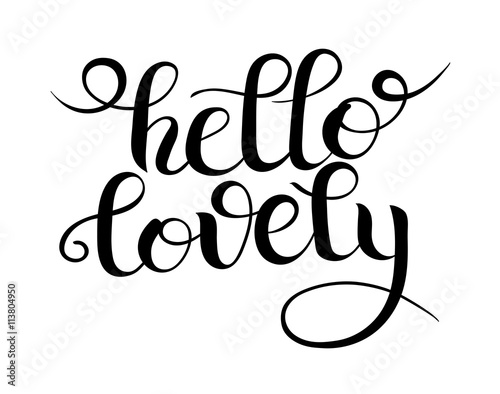 black and white modern calligraphy hello lovely lettering inscri