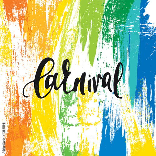 Inscription Carnival, background colors of the Brazilian flag. Calligraphy handmade greeting cards , posters phrase Carnival. Background watercolor brush , Brazil carnival